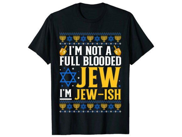 Celebrate Culture with the I'm Not a Full Blooded Hanukkah T-Shirt