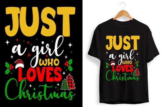 Celebrate Your Holiday Spirit: Just a Girl Who Loves Christmas T Shirt