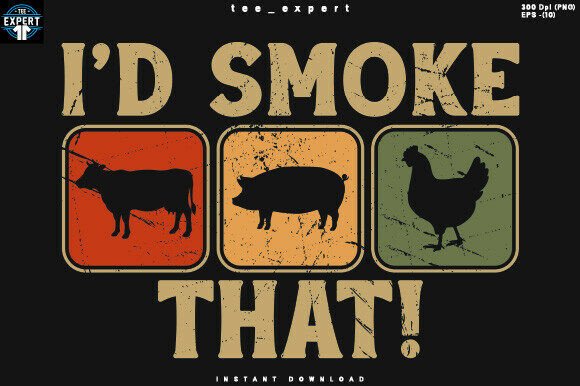 I'd Smoke That Vintage T-Shirt Design: A Homesteader's Graphic